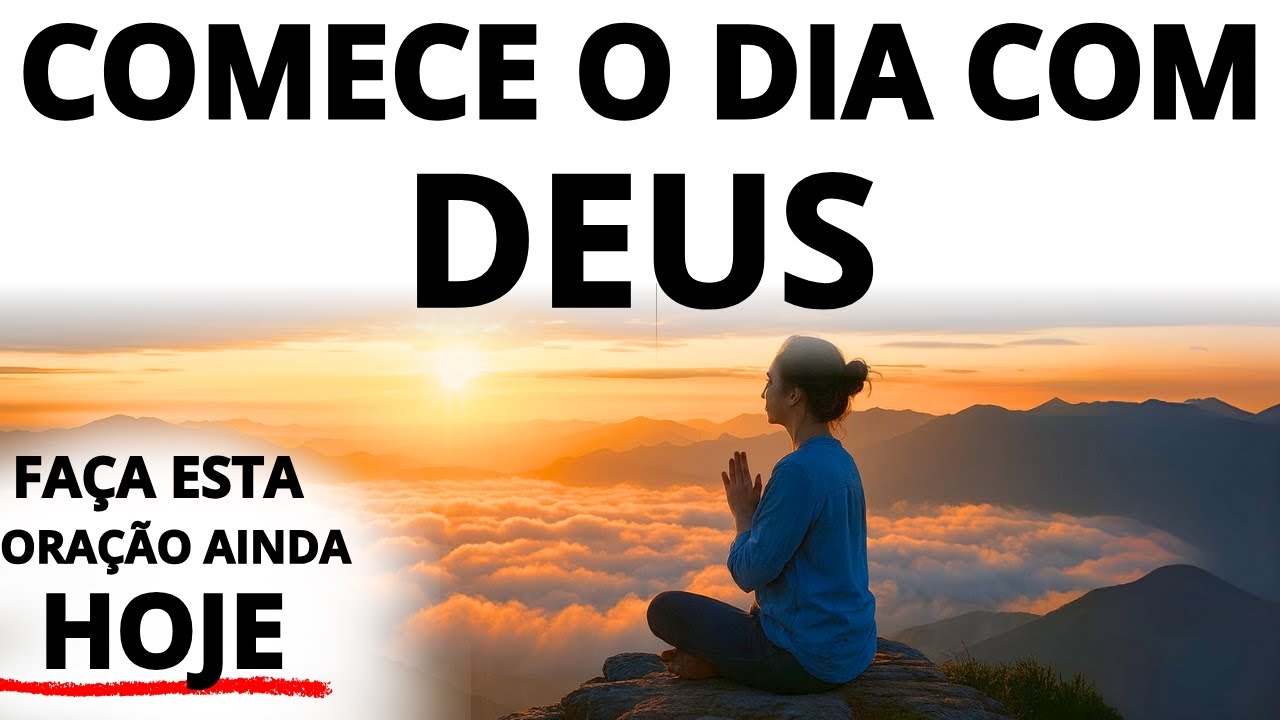 ORAÇÃO DA MANHÃ PARA PROTEÇÃO DIVINA E PORTAS PODEROSAS SE ABRINDO EM TODAS AS ÁREAS DA SUA VIDA