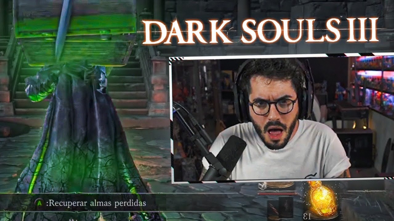 LA GRAN PERDIDA DE ALMAS | Dark Souls III ep. 12