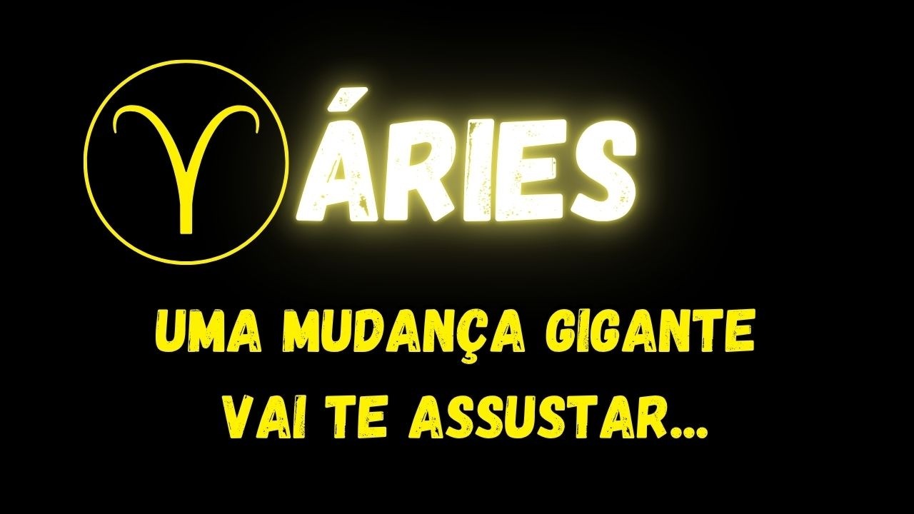 ♈️&Aacute;RIES😮UMA MUDAN&Ccedil;A GIGANTE VAI TE ASSUSTAR...