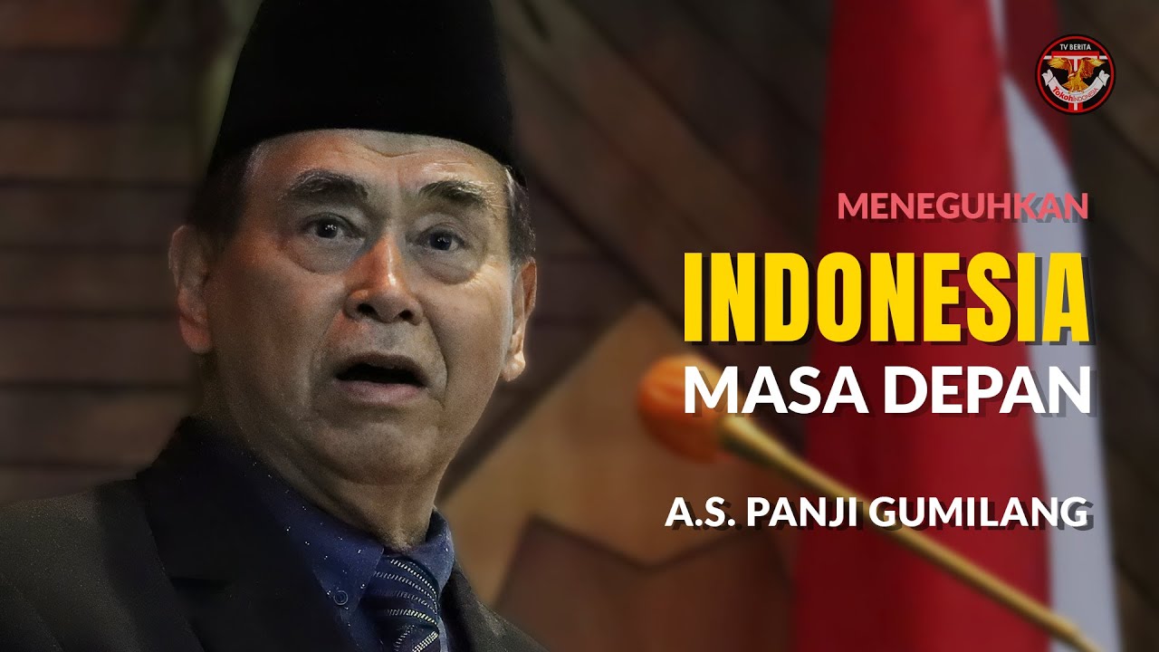 AS Panji Gumilang | Meneguhkan Indonesia Masa Depan