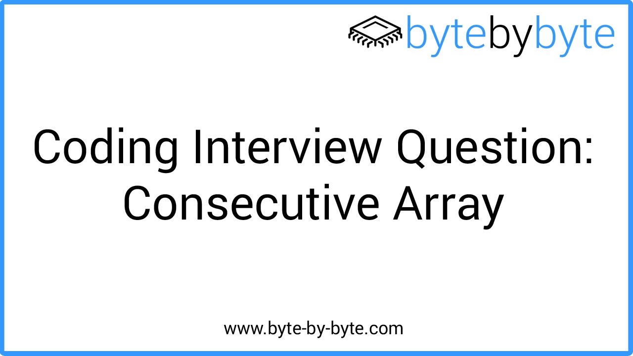 Interview Question: Consecutive Array
