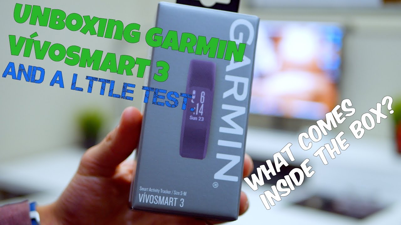 Unboxing The Garmin Vívosmart 3 And A Little Test!!