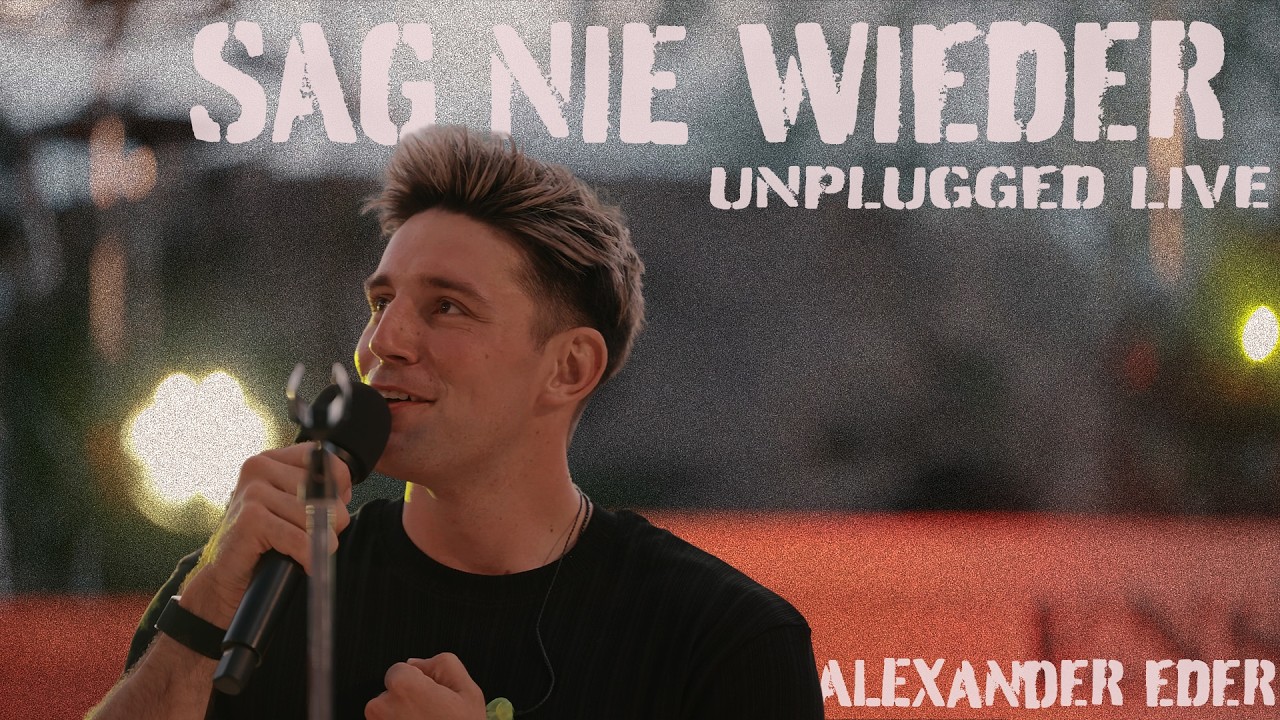 Alexander Eder - Sag nie wieder (Unplugged Live)