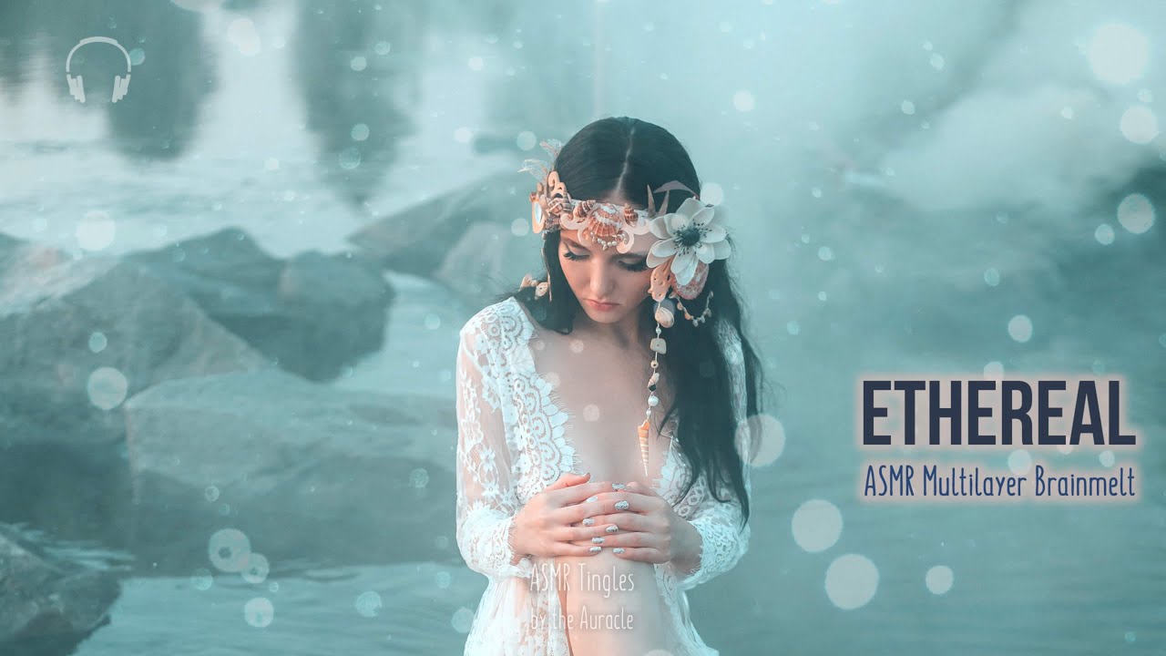 Ethereal [ASMR] ★ Brain melt for sleep and relaxation ★ [Multilayer]