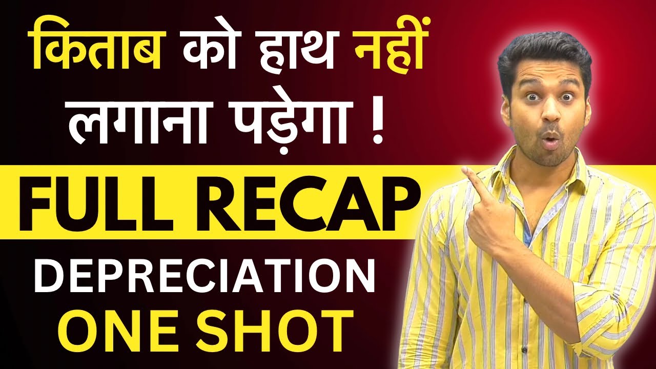 ONE SHOT | DEPRECIATION ~ Full Recap | CA Foundation Jan 2025 | CA Parag Gupta