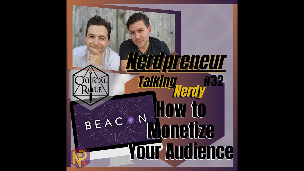 Monetize like Critical Role: the Beacon TV strategy - Talking Nerdy 32