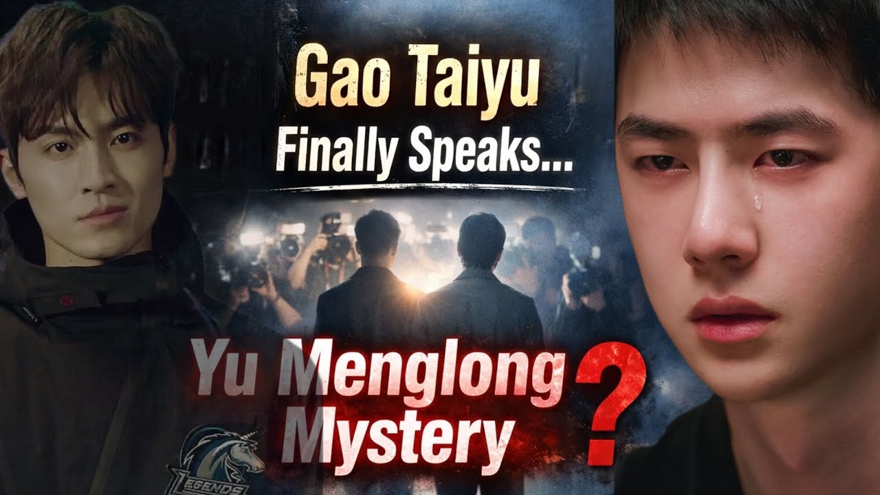 Gao Taiyu Finally Breaks His Silence About Yu Menglong | The Mystery Fans Still Can’t Forget