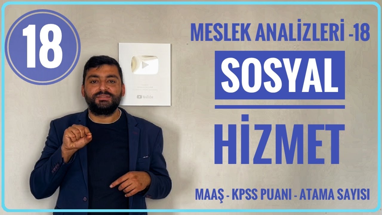 SOSYAL HİZMET MESLEK ANALİZİ (ÖNÜ AÇIK BÖLÜMLER -18) SOSYAL ÇALIŞMACI ATAMASI & MEMUR MAAŞI