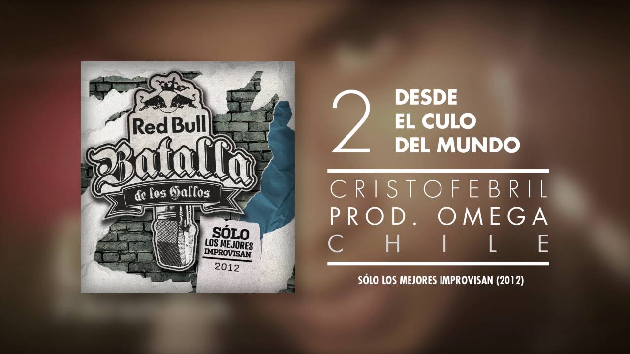 Desde el culo del mundo - Cristofebril (Prod. Omega) - Sólo los mejores improvisan (2012)