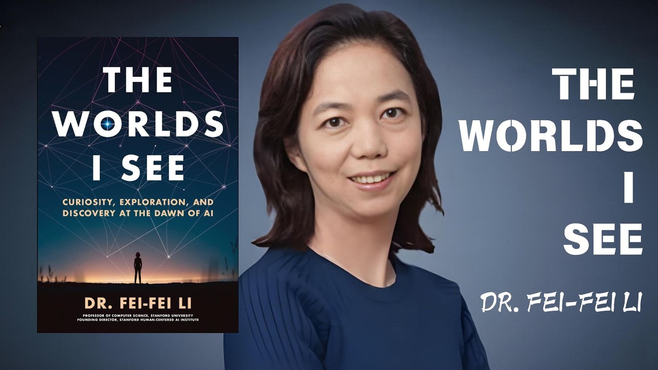 The Worlds I See: Fei-Fei Li's Inspiring AI Memoir & Journey