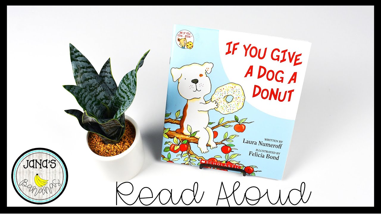 If You Give a Dog a Donut I Laura Numeroff I Jana's Bananas Storytime I Read Aloud Book