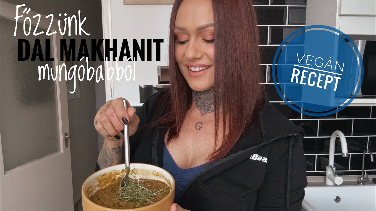 Főzzünk Dal Makhanit mungóbabból - vegán recept