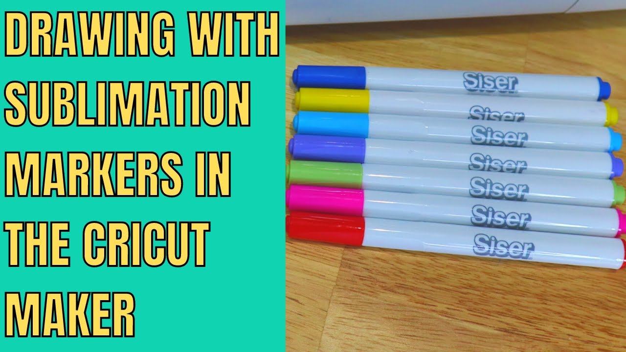 Using sublimation markers in your Cricut Maker! - Siser Sublimation Markers drawing with your Cricut