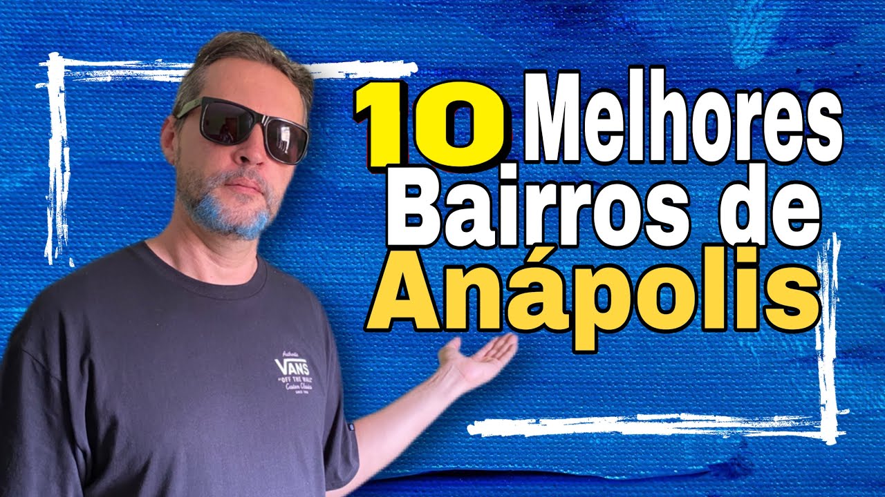 Os 10 melhores bairros de Anápolis