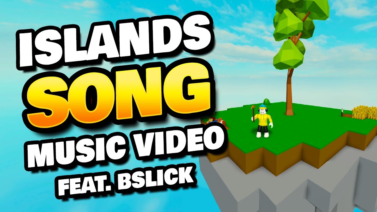 Roblox Islands Song - Music Video Feat. BSlick