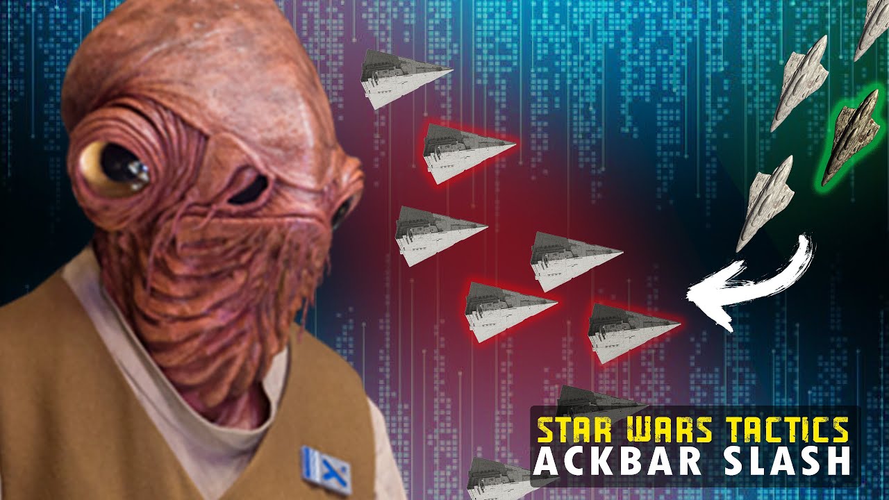 Star Wars Tactics Explained: Ackbar Slash