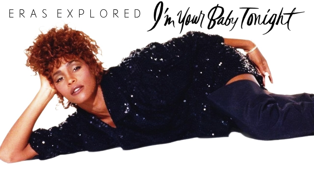 Eras Explored: Whitney Houston's I'm Your Baby Tonight