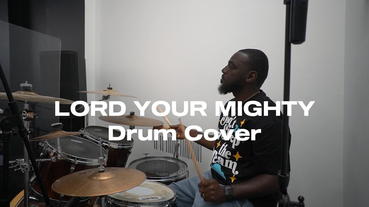 Lord You're Mighty - Drum Cover
