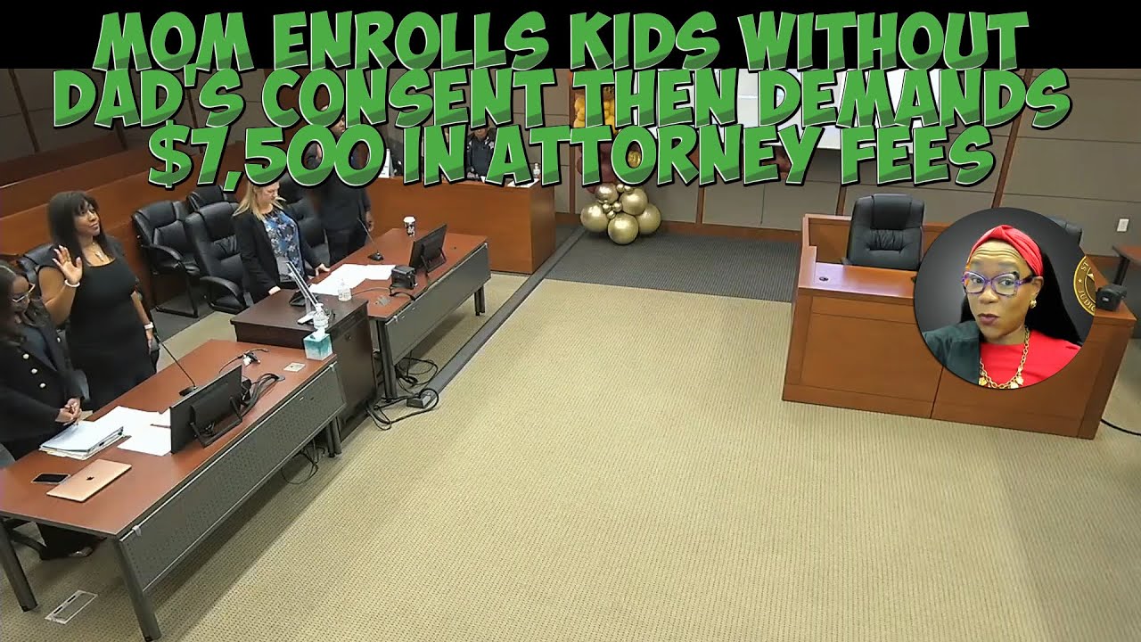 Mom Enrolls Kids WITHOUT Dad's Consent - Then Demands $7,500 in Attorney Fees!