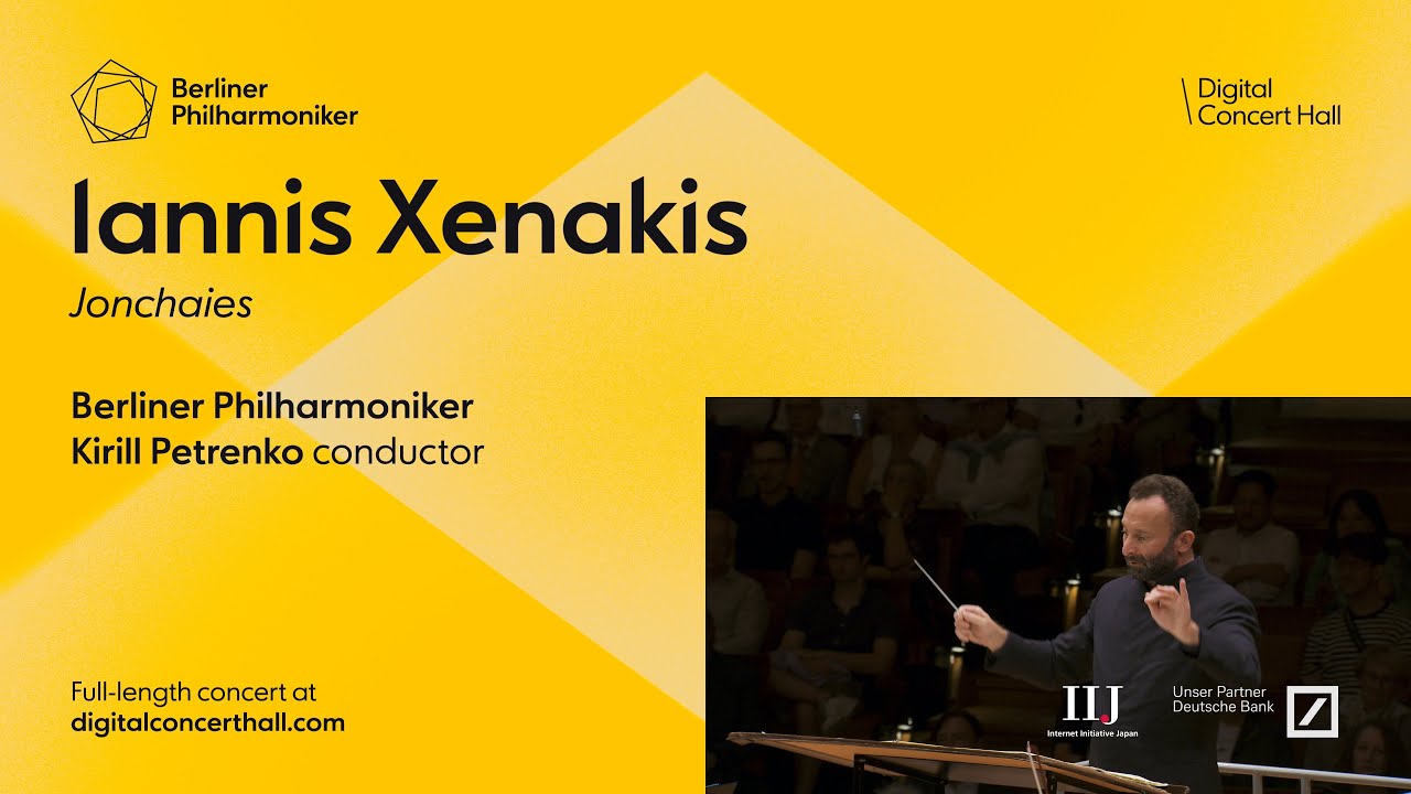 Xenakis: Jonchaies / Kirill Petrenko &middot; Berliner Philharmoniker