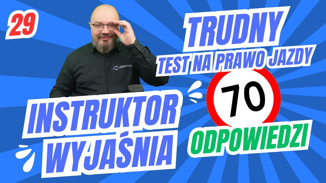Instruktor wyjaśnia TRUDNY test na PRAWO JAZDY - test 29