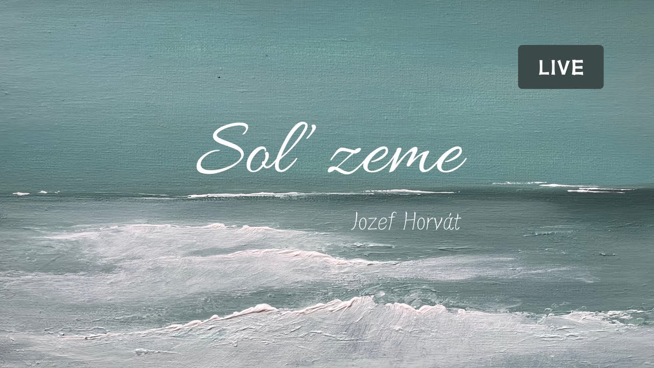 Soľ zeme - Jozef Horvát (LIVE nahrávka)