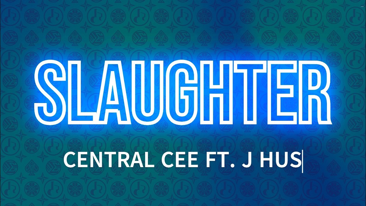 CENTRAL CEE - SLAUGHTER FT. J HUS (Lyrics)