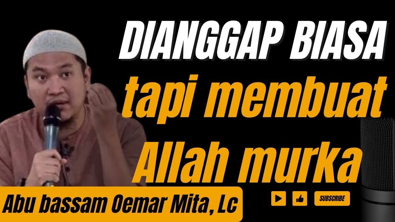 AMAL SEPELE YANG MEMBUAT DOSA BERAT DI TIMBANGAN - UST. ABU BASSAM OEMAR MITA
