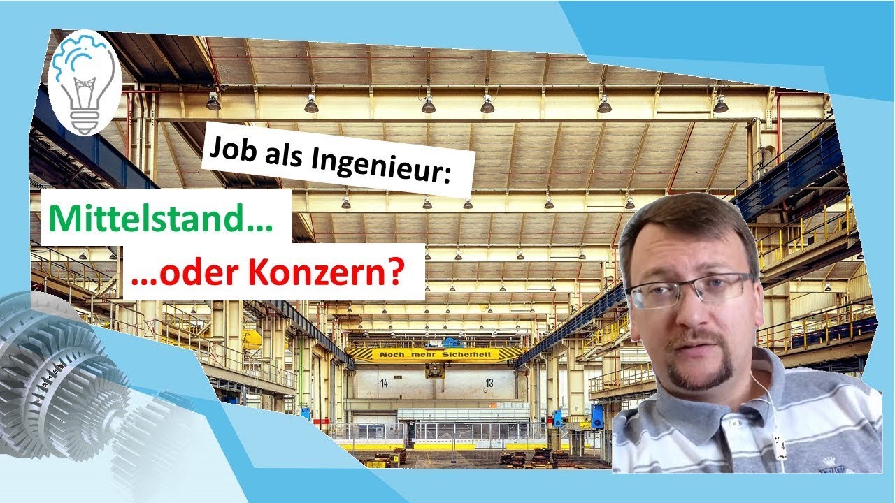 Konzern oder Mittelstand...  Was ist besser für den Ingenieur?