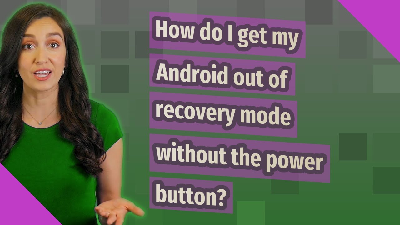 How do I get my Android out of recovery mode without the power button?
