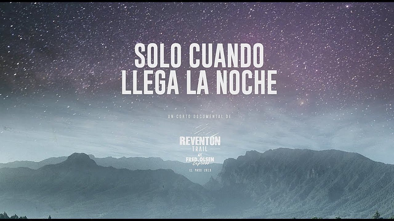 Solo cuando llega la noche | ReventÓn Trail 2019