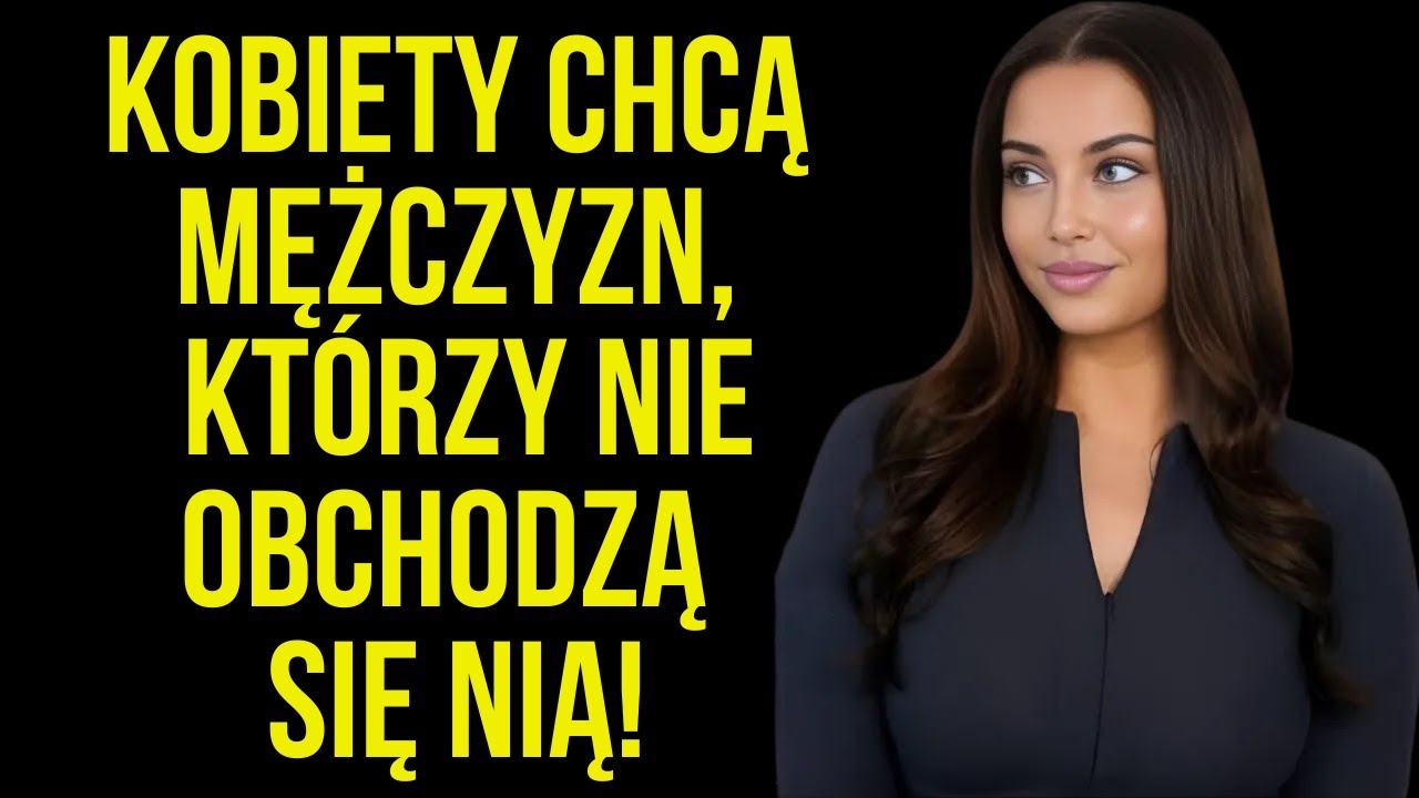 Oto dlaczego kobiety pragną tylko mężczyzn, kt&oacute;rzy ich nie cenią | Psychologia kobiet