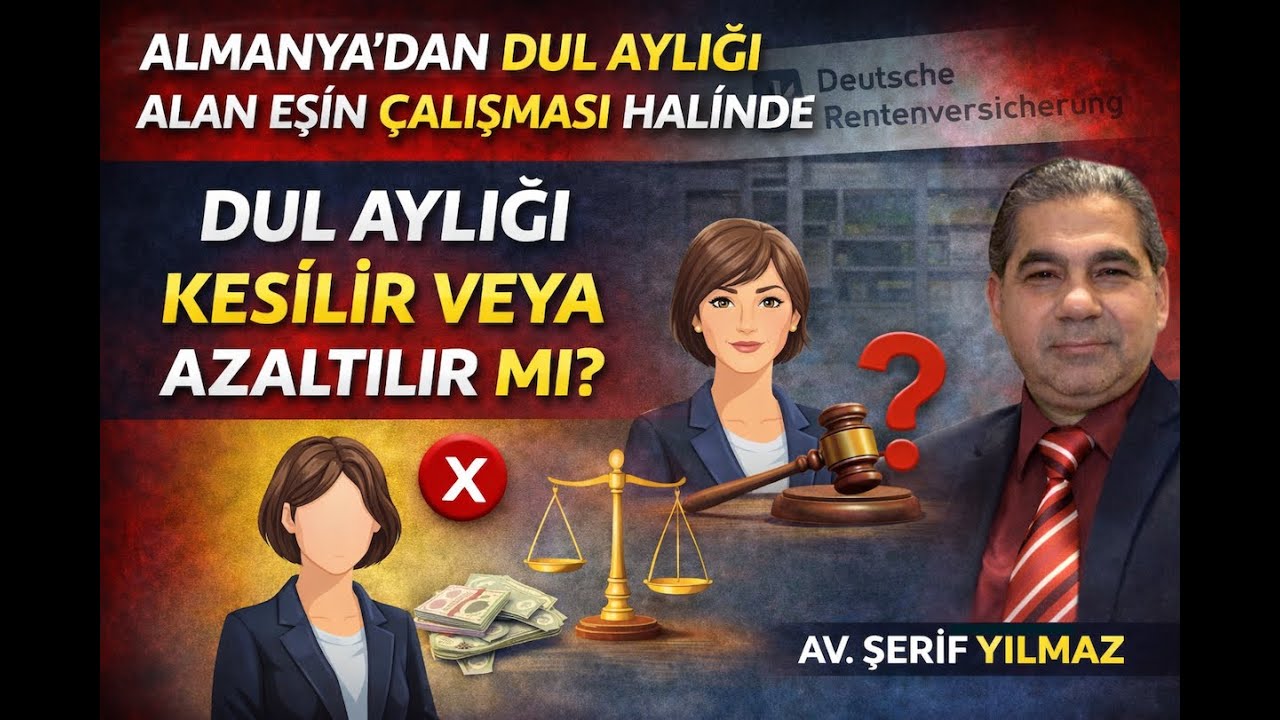 ALMANYA'DAN DUL AYLIĞI ALAN EŞİN ÇALIŞMASI HALİNDE  DUL AYLIĞI KESİLİR VEYA AZALTILIR MI?