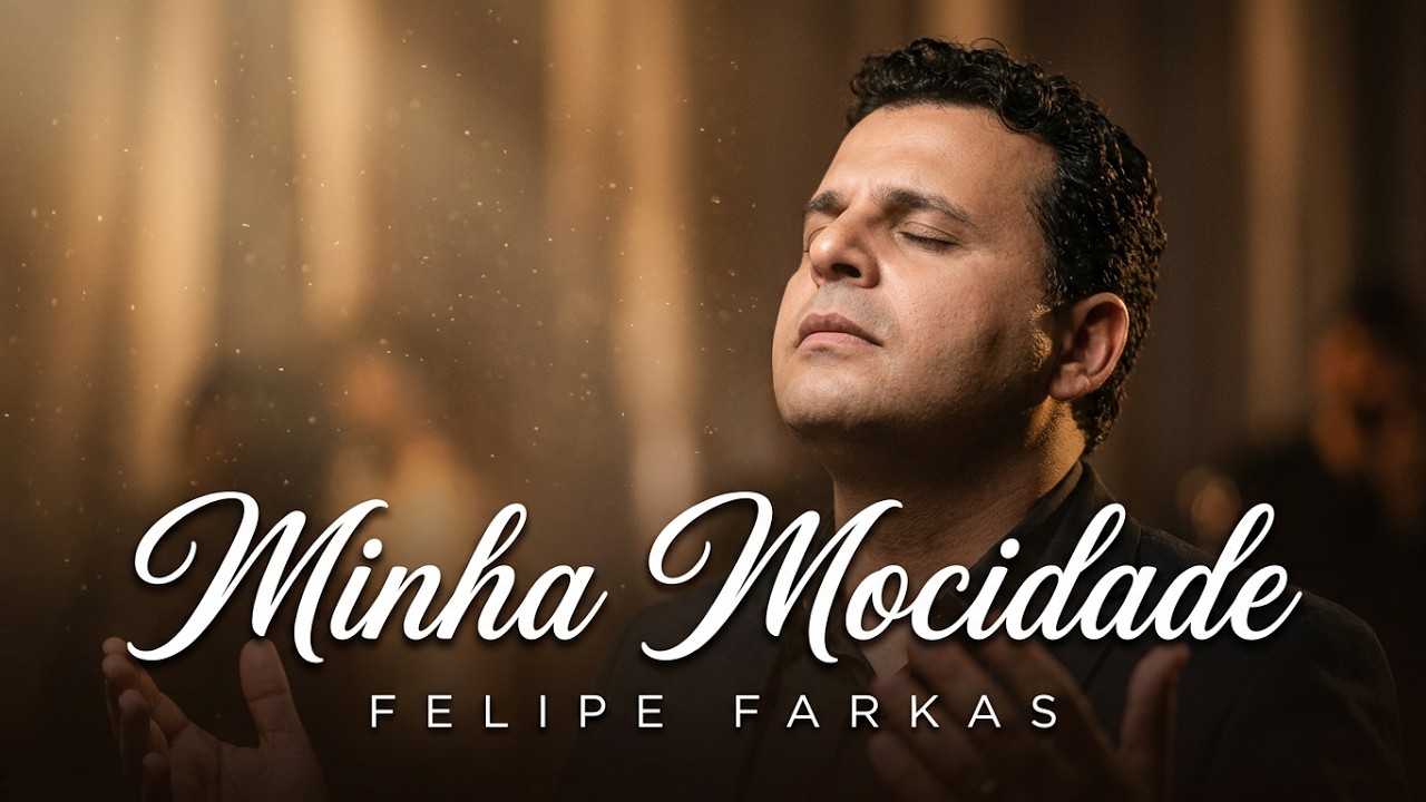 Minha Mocidade - Felipe Farkas - [Clipe Oficial] #gospel