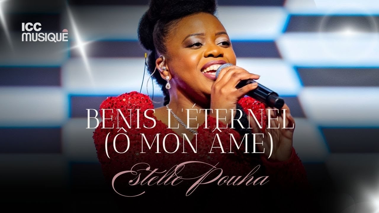 Praise - Bénis l’Éternel | Estelle POUHA & ICC Musique