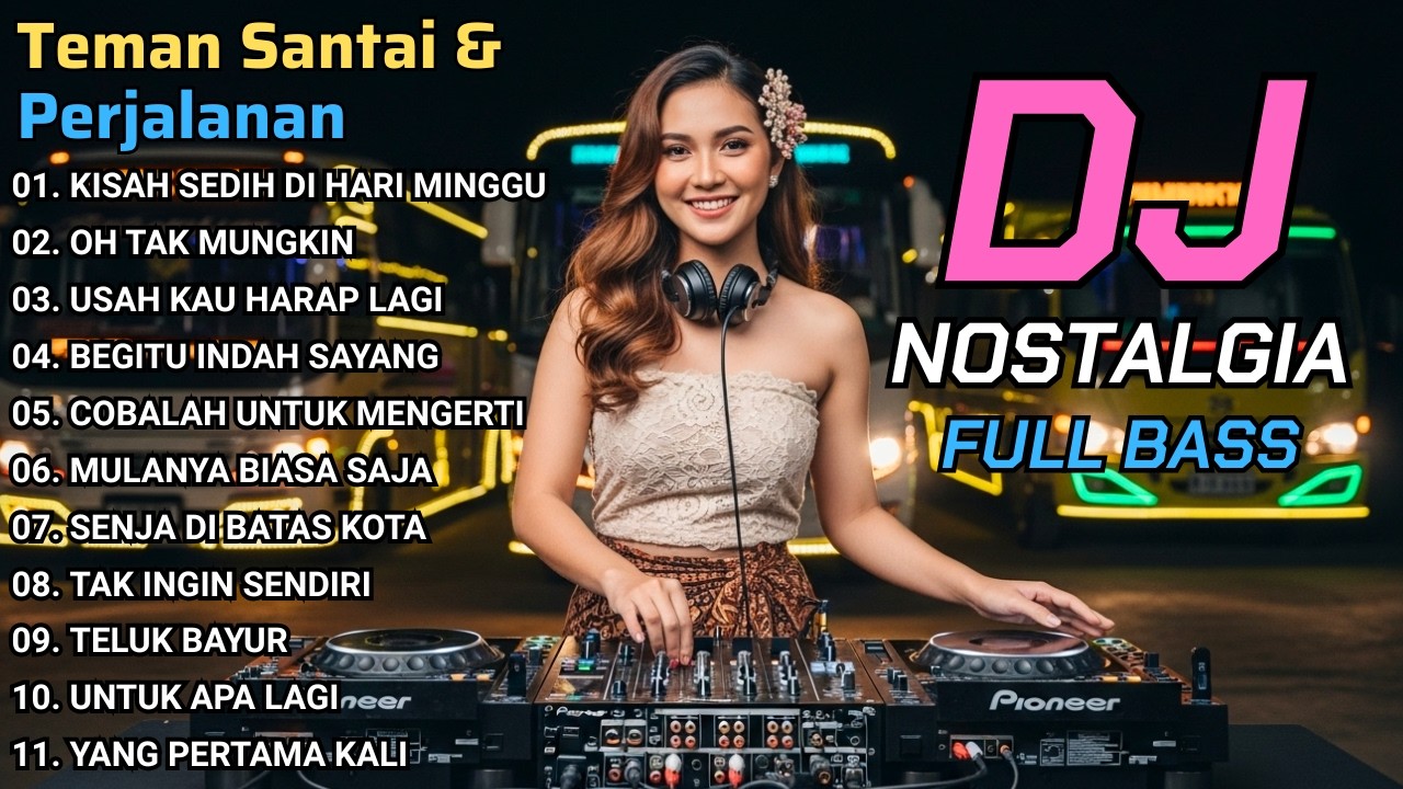 DJ Nostalgia Full Album – Remix Lagu Lawas Jadul Paling Dicari