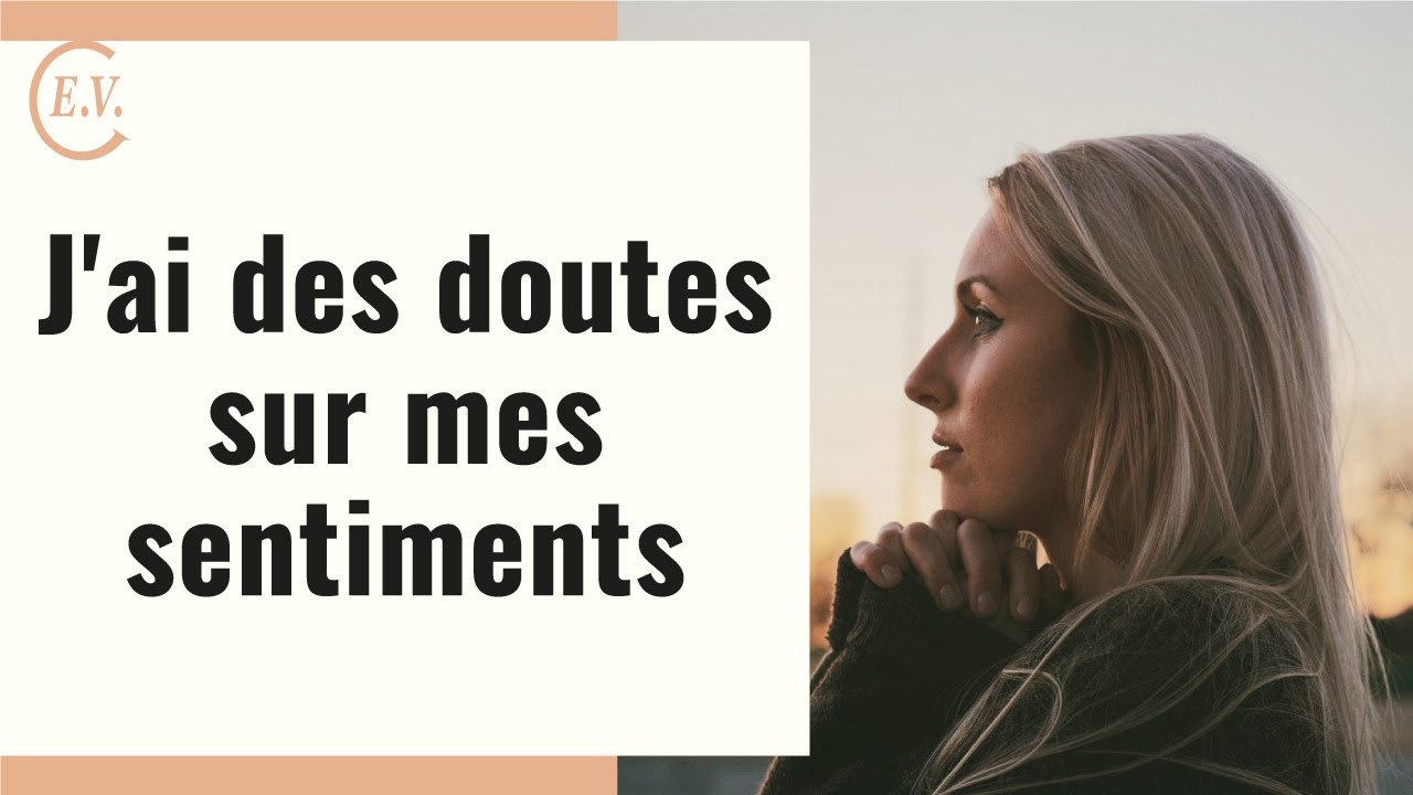 Le doute amoureux : comment le reconnaître ?