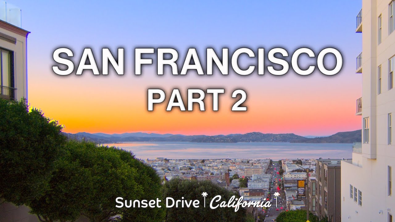 San Francisco Part 2: A Luxury Drive Through San Francisco’s Most Exclusive Neighborhoods