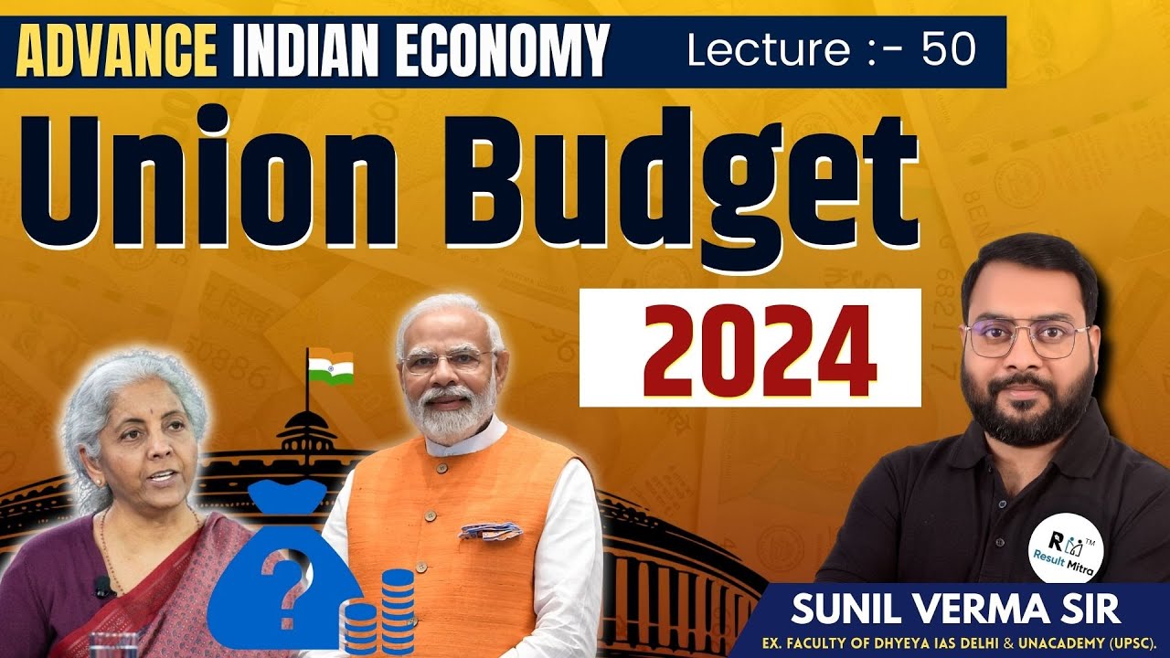 Indian Economy  Lecture - 50 | #budget2024 | #unionbudget2024 | | Sunil Verma Sir  @Resultmitra