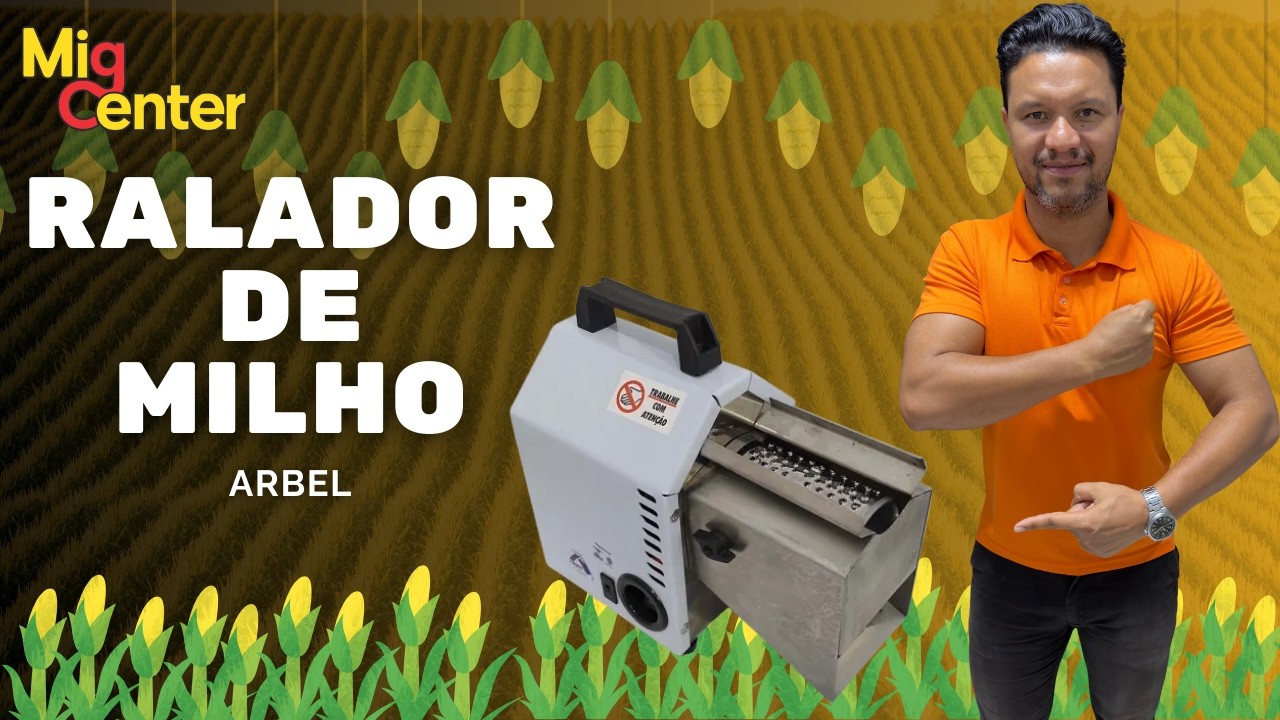 Ralador de Milho Arbel - Diego Apresenta - Mig Center