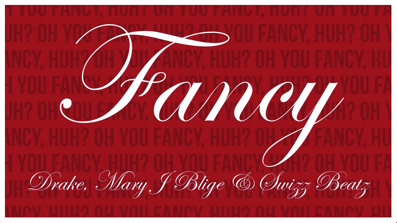 Drake - Fancy (Remix) (Feat. Mary J Blige & Swizz Beatz)