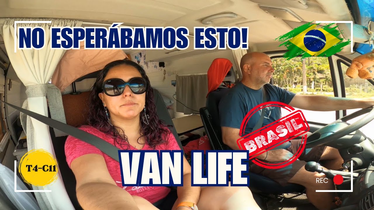 VAN LIFE en BRASIL esto NO es lo que ESPER&Aacute;BAMOS🙄🚐🌎