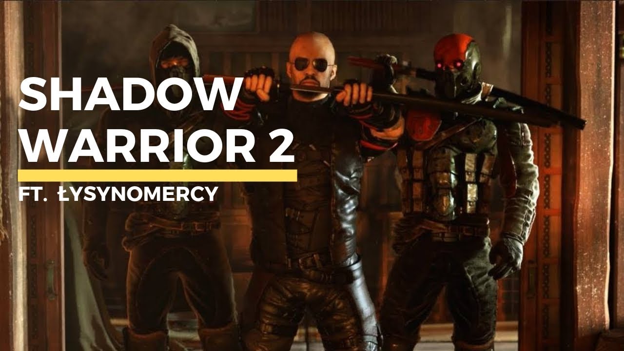 SMOCZE JAJA | Shadow Warrior 2 #3 [ŁysyNoMercy & Admiral]