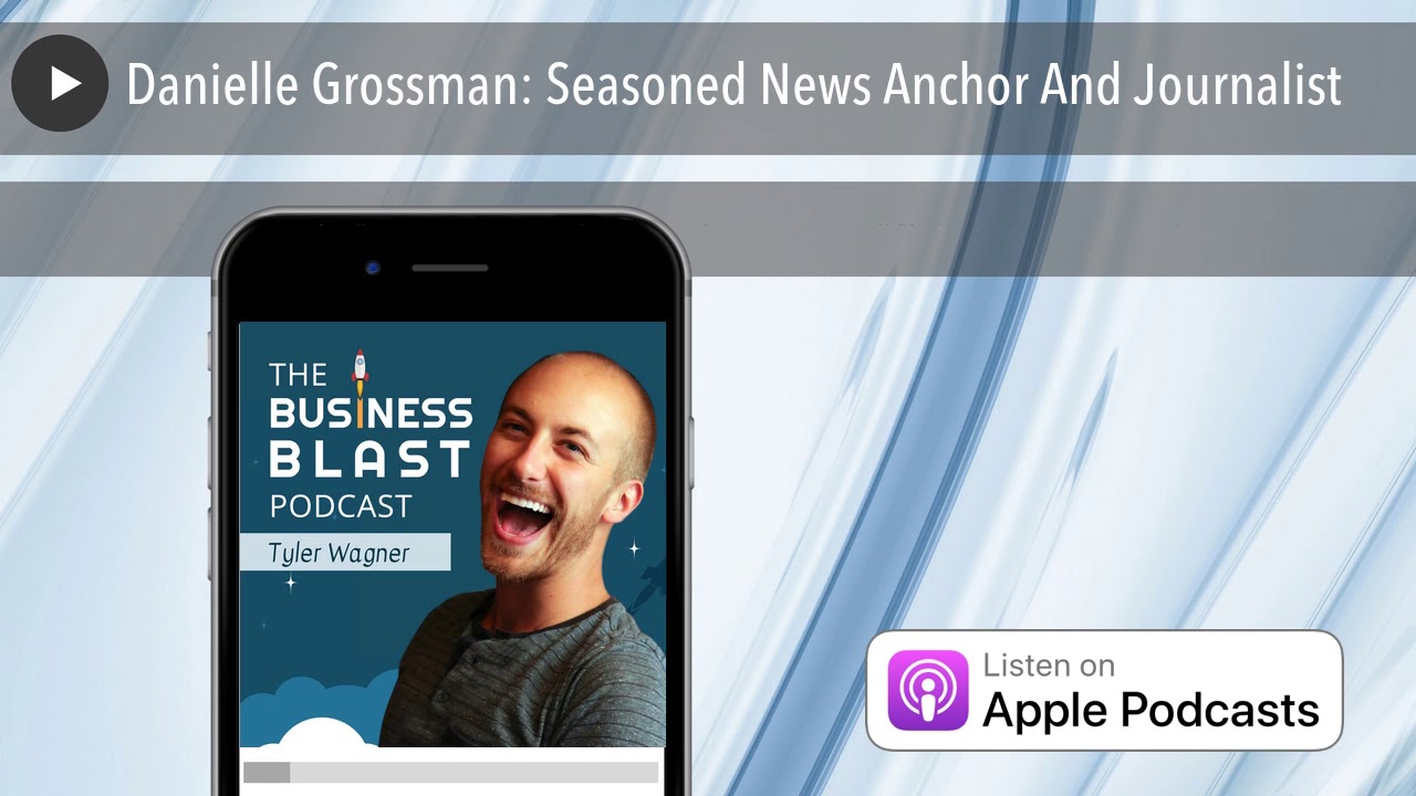 Danielle Grossman: Seasoned News Anchor And Journalist