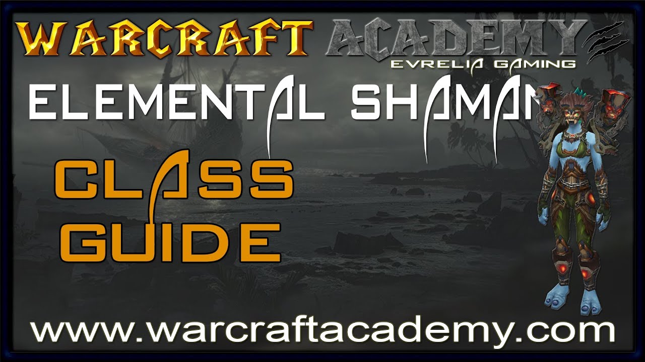 5.4 Elemental Shaman DPS Guide - Warcraft Academy