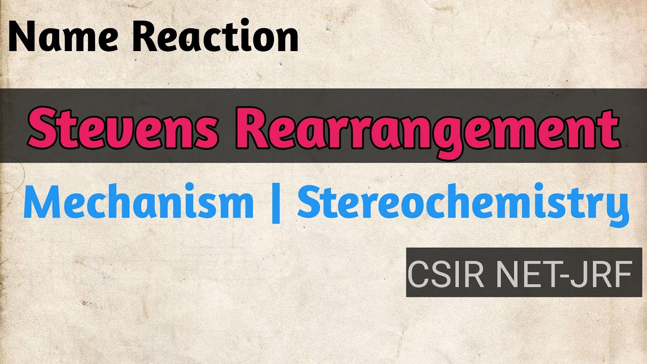 Stevens Rearrangement | Reaction Mechanism | Name Reaction | Resolution Study Point | By Sarita