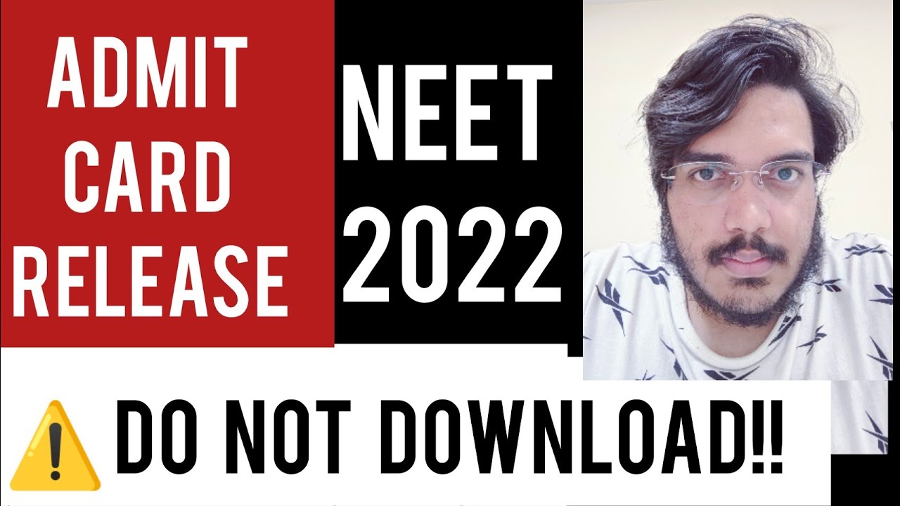 Admit Cards Out ⚠️ But DO NOT DOWNLOAD ⚠️ NEET 2022 Update