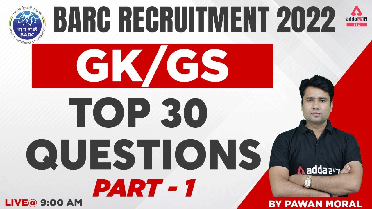 BARC Recruitment 2022 | GK/GS by Pawan Moral | Top 30 questions  | Day - 1
