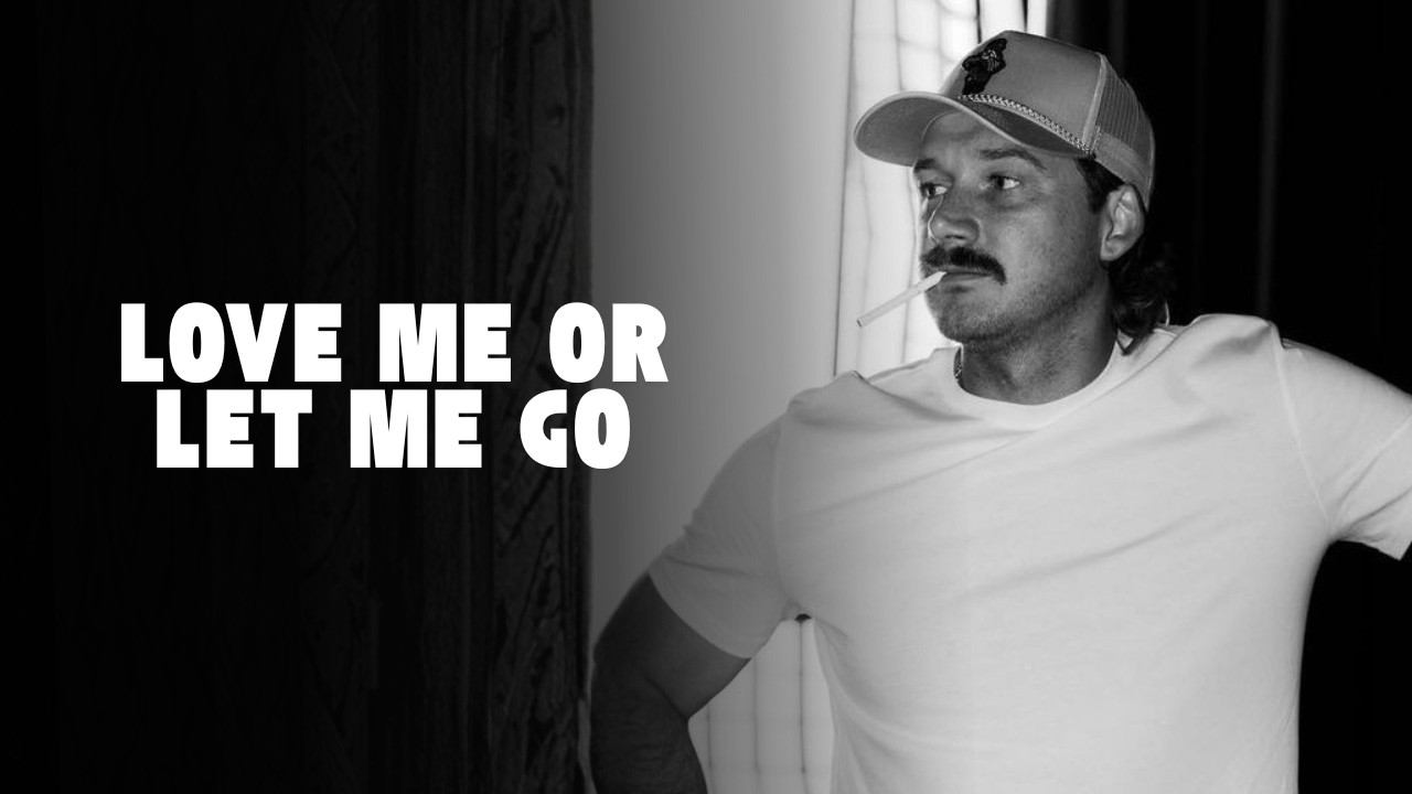 Morgan Wallen - Love Me Or Let Me Go (Official Music Video)