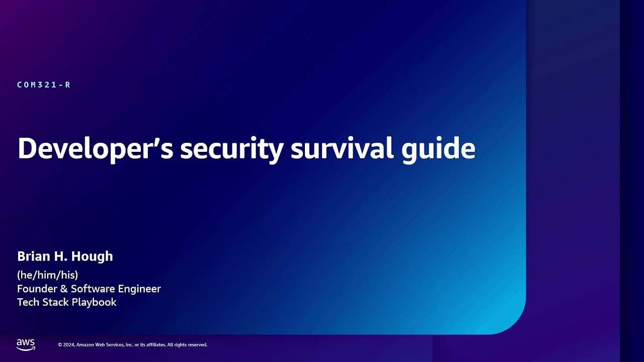 AWS re:Inforce 2024 - Developer&rsquo;s security survival guide (COM321)